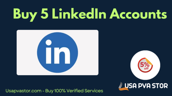 Buy 5 LinkedIn Accounts